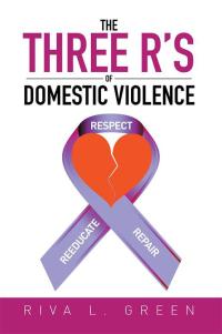 Cover image: The Three R's of Domestic Violence 9781503595637