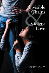 Omslagafbeelding: Invisible Chains & Violent Love 9781503596702