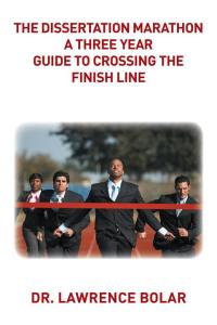 Imagen de portada: The Dissertation Marathon a Three Year Guide to Crossing the Finish Line 9781503598300