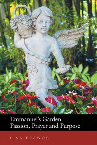 Cover image: Emmanuel's Garden Passion, Prayer and Purpose 9781503598454