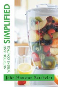 Cover image: Nutrition and Weight Control Simplified 9781503599000