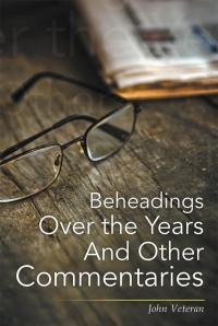 Imagen de portada: Beheadings over the Years and Other Commentaries 9781503599864