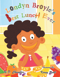 Cover image: Londyn Broyle’S Best Lunch Ever 9781503599949