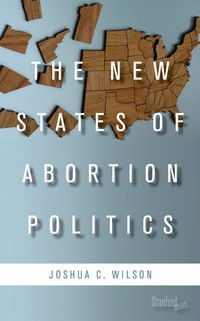 Titelbild: The New States of Abortion Politics 1st edition 9780804792028