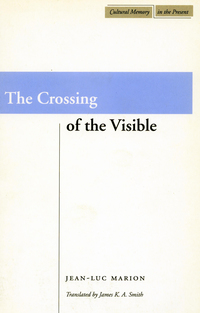 Imagen de portada: The Crossing of the Visible 1st edition 9780804733915