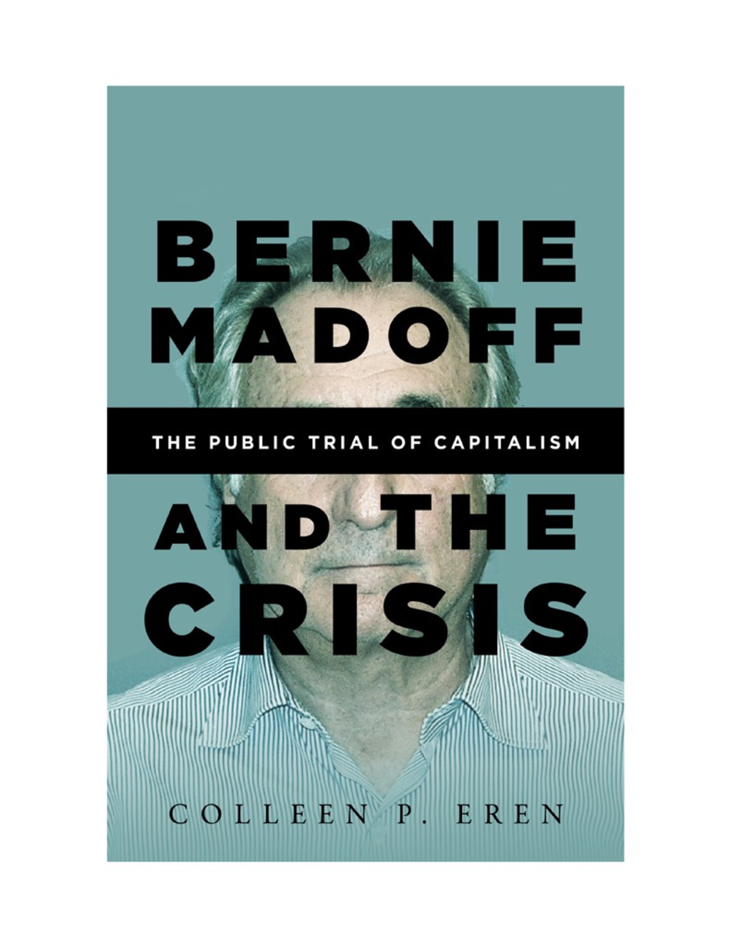 Bernie Madoff and the Crisis  1st Edition eBook