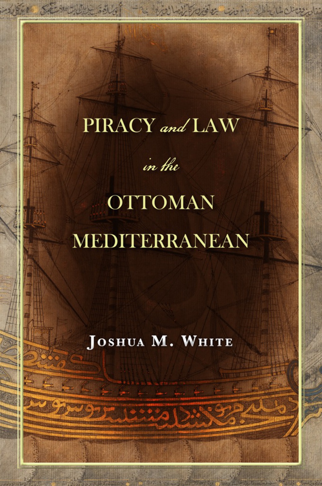 Piracy and Law in the Ottoman Mediterranean 1st Edition