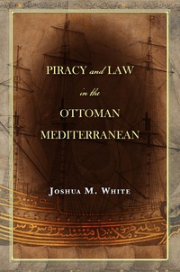 Cover image: Piracy and Law in the Ottoman Mediterranean 1st edition 9781503602526