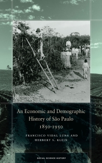 Cover image: An Economic and Demographic History of São Paulo, 1850-1950 1st edition 9781503602007