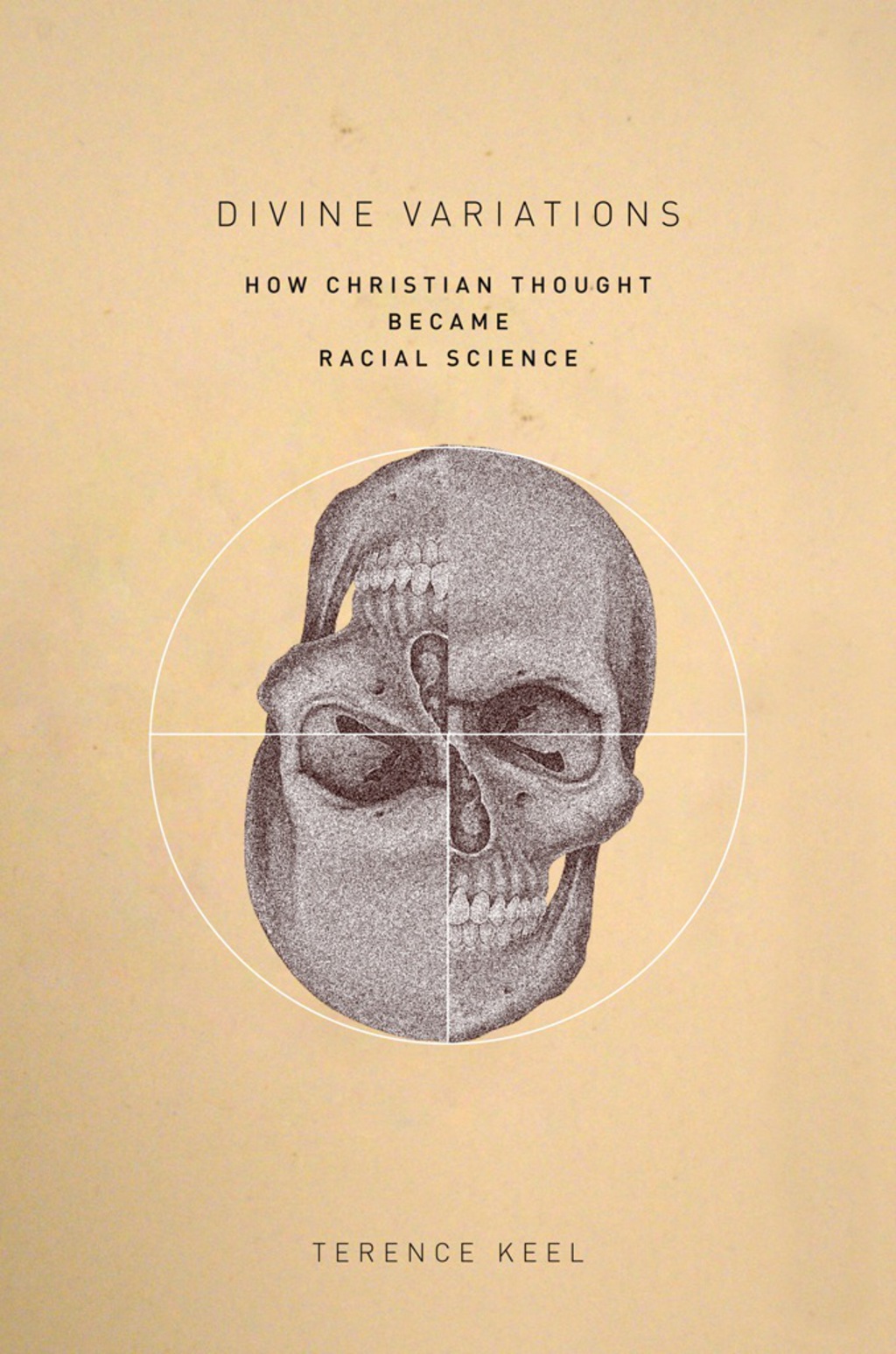 Divine Variations How Christian Thought Became Racial Science 1st Edition