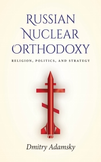 Omslagafbeelding: Russian Nuclear Orthodoxy 1st edition 9781503608641