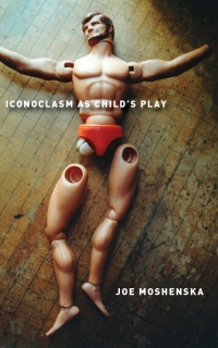 Cover image: Iconoclasm As Child's Play 1st edition 9780804798501