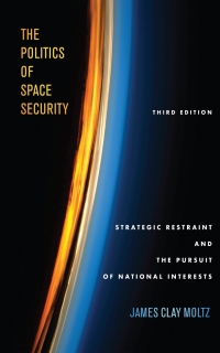 Cover image: The Politics of Space Security 3rd edition 9781503608931