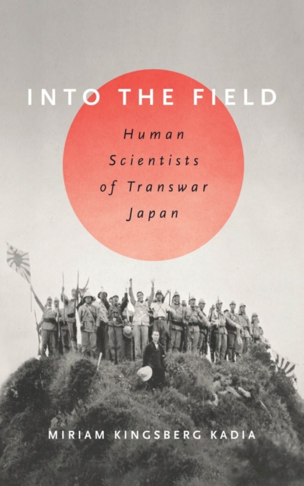 Into the Field Human Scientists of Transwar Japan 1st Edition