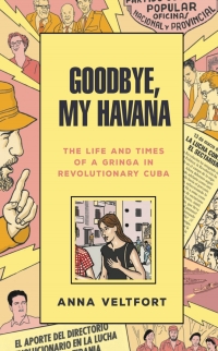Titelbild: Goodbye, My Havana 1st edition 9781503610491
