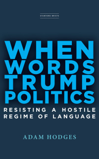 表紙画像: When Words Trump Politics 1st edition 9781503610798