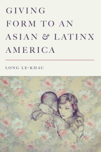 Titelbild: Giving Form to an Asian and Latinx America 1st edition 9781503611467