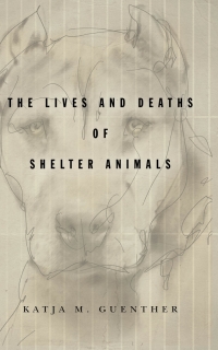 Titelbild: The Lives and Deaths of Shelter Animals 1st edition 9781503612037