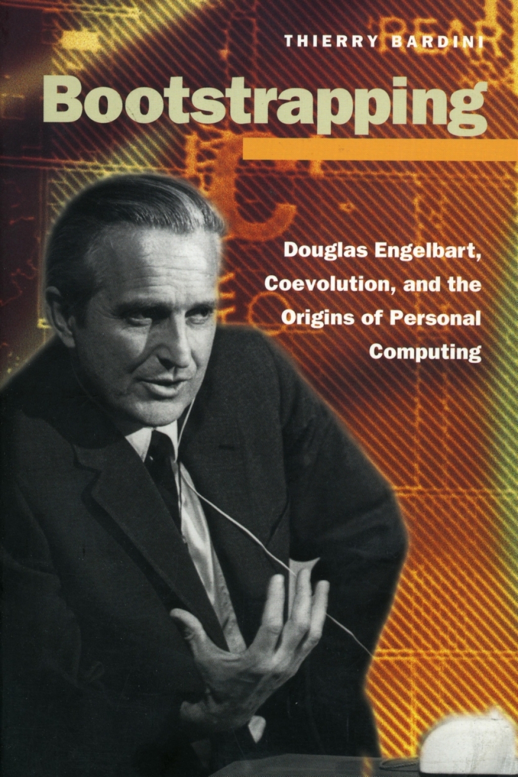 Bootstrapping Douglas Engelbart, Coevolution, and the Origins of Personal Computing 1st Edition