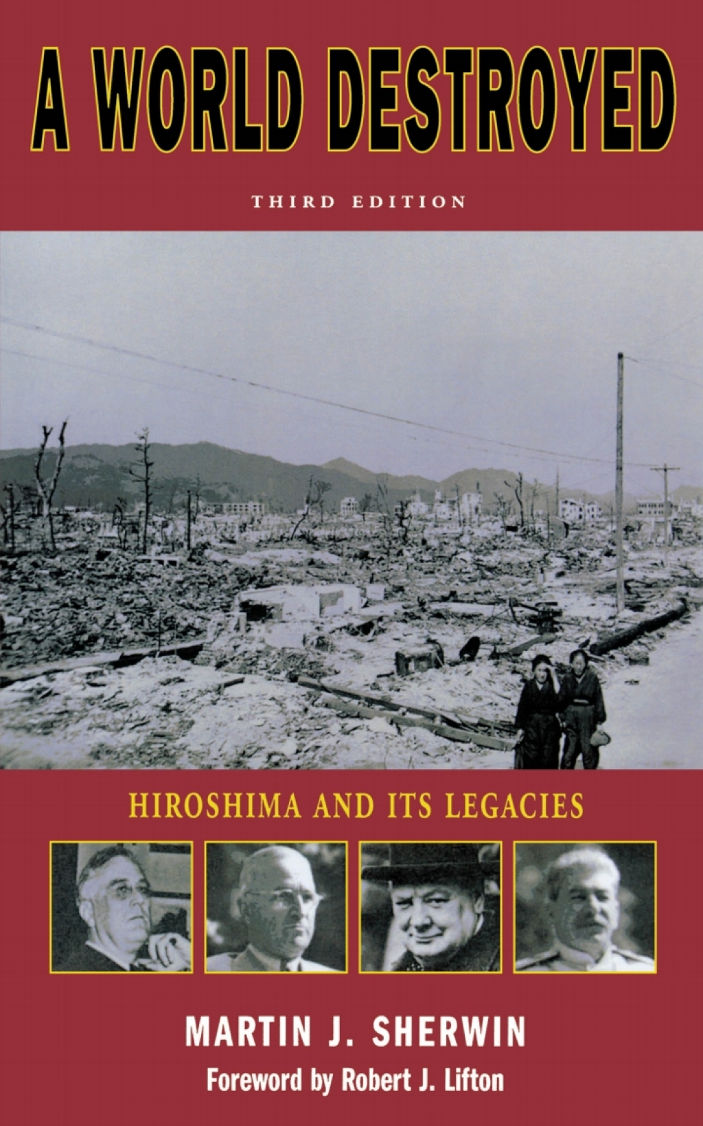 A World Destroyed Hiroshima and Its Legacies 3rd Edition