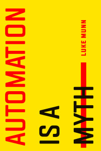 صورة الغلاف: Automation Is a Myth 1st edition 9781503631427