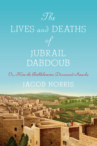 Imagen de portada: The Lives and Deaths of Jubrail Dabdoub 1st edition 9781503633759