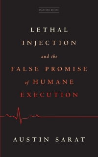 Omslagafbeelding: Lethal Injection and the False Promise of Humane Execution 1st edition 9781503633537