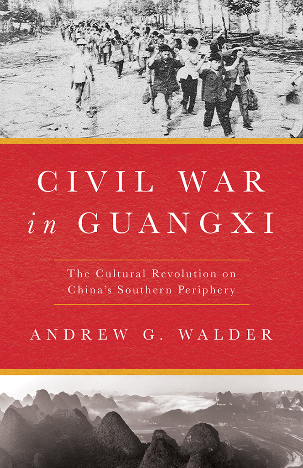 Civil War in Guangxi The Cultural Revolution on China’s Southern Periphery 1st Edition