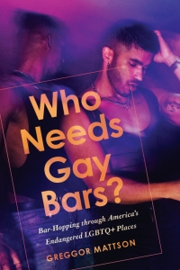 Imagen de portada: Who Needs Gay Bars? 1st edition 9781503629202
