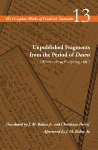 Imagen de portada: Unpublished Fragments from the Period of Dawn (Winter 1879/80–Spring 1881) 1st edition 9780804728867