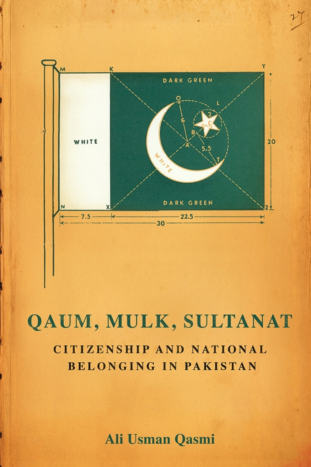 Qaum, Mulk, Sultanat Citizenship and National Belonging in Pakistan 1st Edition