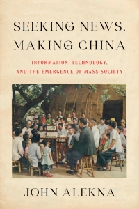 Omslagafbeelding: Seeking News, Making China 1st edition 9781503638570
