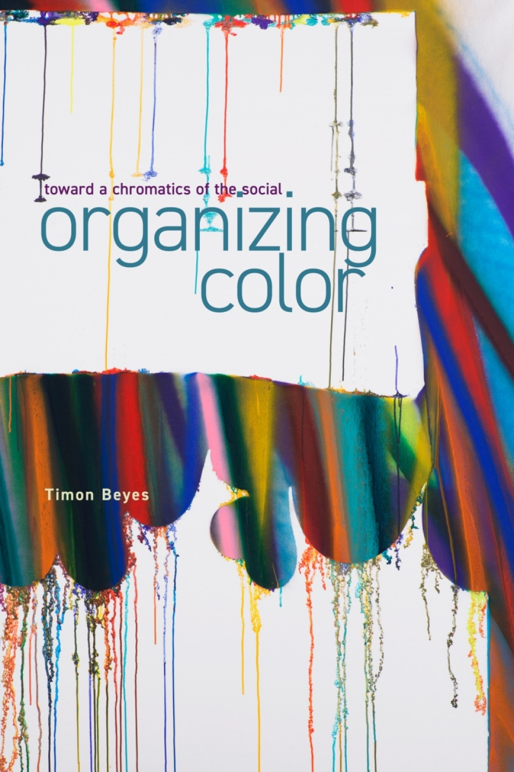 Organizing Color Toward a Chromatics of the Social 1st Edition
