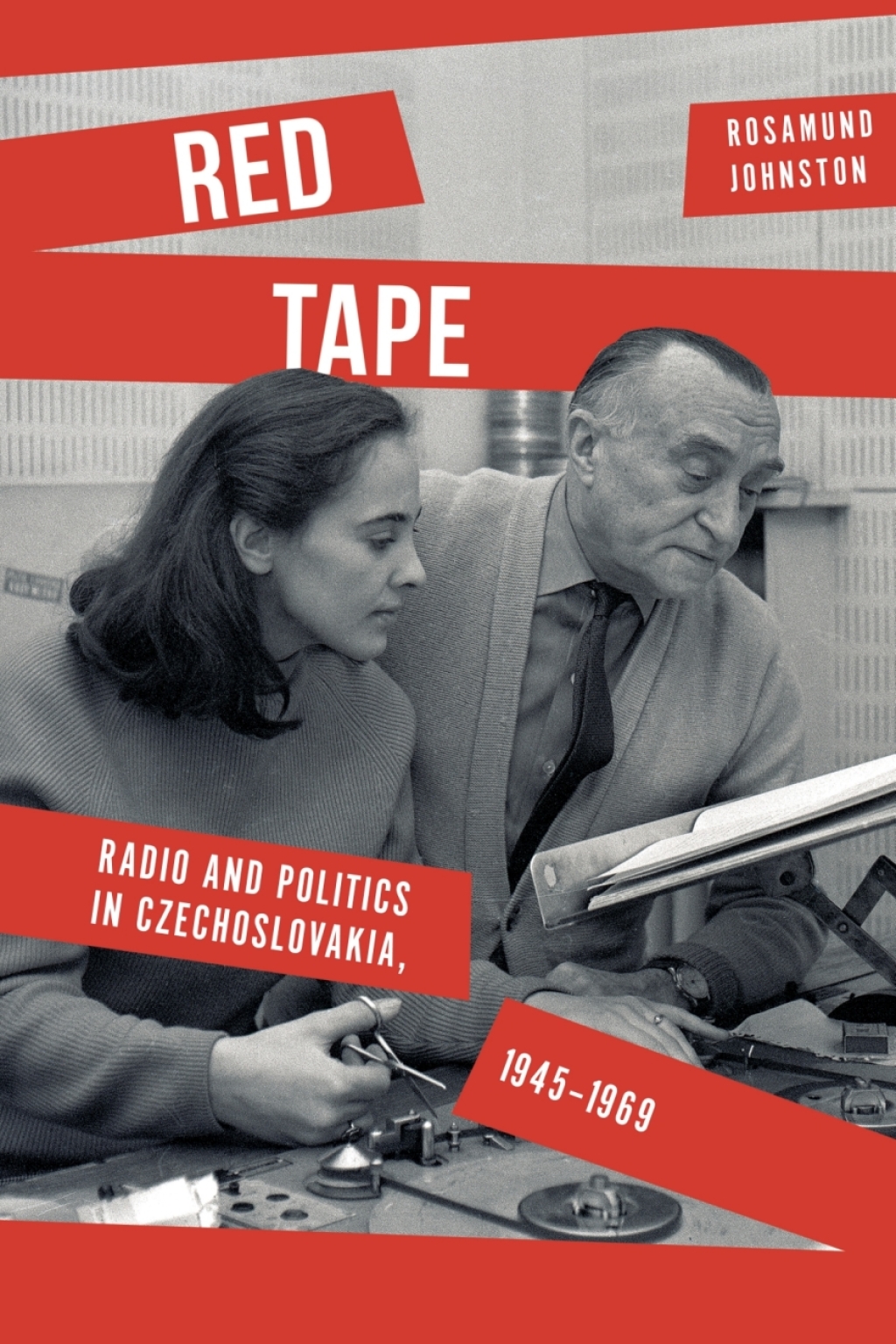 Red Tape Radio and Politics in Czechoslovakia, 1945-1969 1st Edition