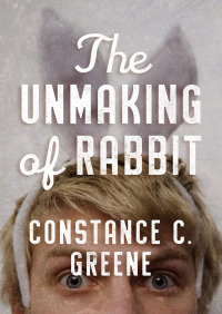 Omslagafbeelding: The Unmaking of Rabbit 9781504000987