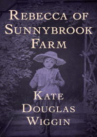 Cover image: Rebecca of Sunnybrook Farm 9781504001557