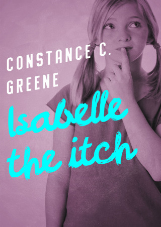 Cover image: Isabelle the Itch 9781504004374