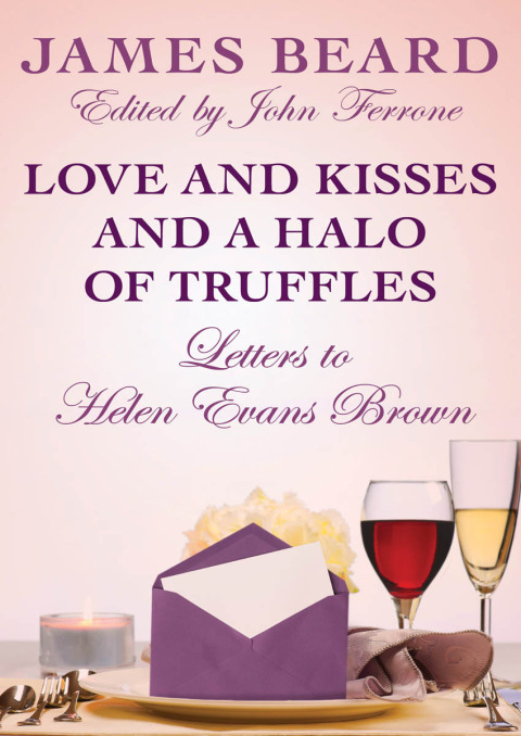 Love and Kisses and a Halo of Truffles: Letters to Helen Evans Brown - FULL INSTANT DOWNLOAD | PDF DOCX EPUB