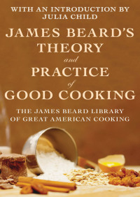 Imagen de portada: James Beard's Theory and Practice of Good Cooking 9780394484938