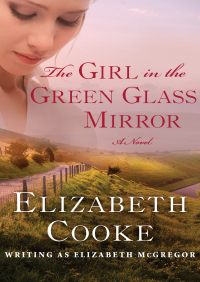 Cover image: The Girl in the Green Glass Mirror 9781504006910