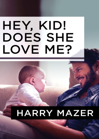 Cover image: Hey, Kid! Does She Love Me? 9781504009980