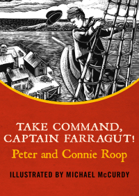 Titelbild: Take Command, Captain Farragut! 9781504010177