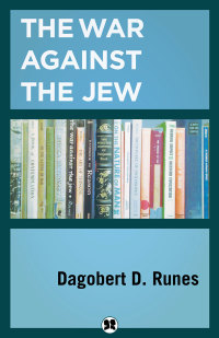 صورة الغلاف: The War Against the Jew 9781504013086