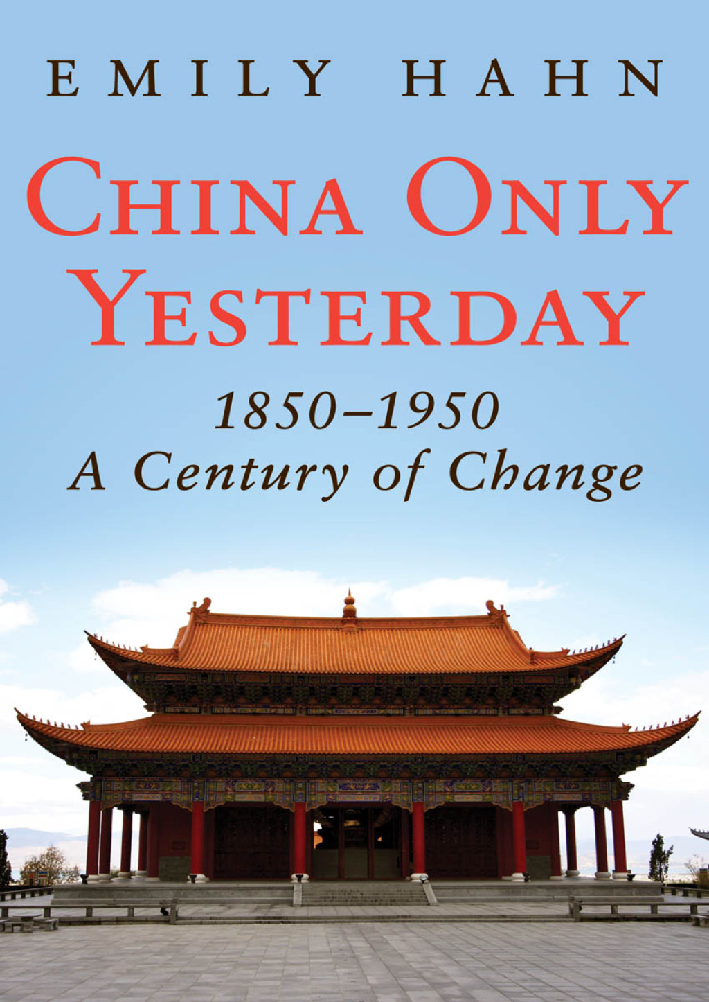 China Only Yesterday, 1850–1950 A Century of Change