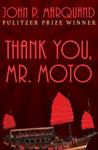 表紙画像: Thank You, Mr. Moto 9781504016346