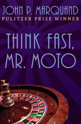 Cover image: Think Fast, Mr. Moto 9781504016353