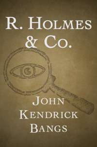 صورة الغلاف: R. Holmes & Co. 9781504017176