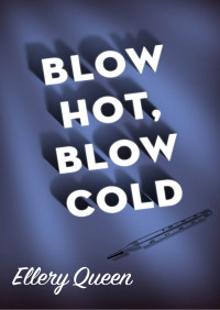 Cover image: Blow Hot, Blow Cold 9781504018395