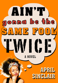 Immagine di copertina: Ain't Gonna Be the Same Fool Twice 9781504018661
