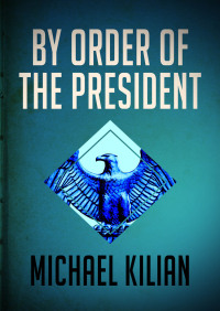 Imagen de portada: By Order of the President 9781504019224